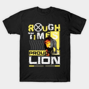 Rough Times Proud As Lione T-Shirt